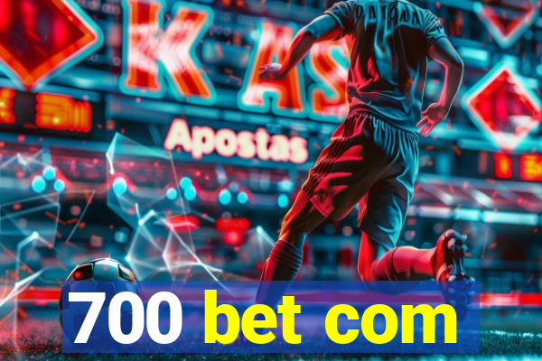 700 bet com